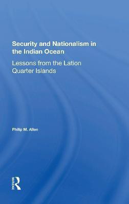 Security And Nationalism In The Indian Ocean(English, Paperback, Allen Philip M)