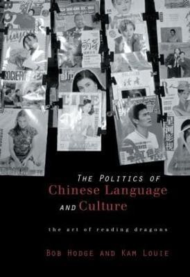 Politics of Chinese Language and Culture(English, Hardcover, Hodge Bob)