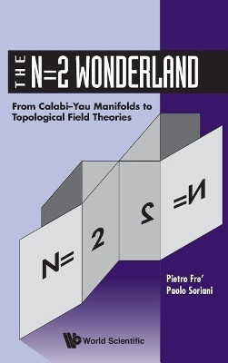 N=2 Wonderland, The: From Calabi-yau Manifolds To Topological Field Theories(English, Hardcover, Fre Pietro)