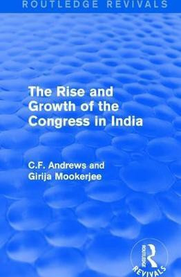 Routledge Revivals: The Rise and Growth of the Congress in India (1938)(English, Paperback, Andrews C.F.)