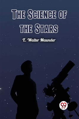 The Science of the Stars (Edition2024)(English, Paperback, Maunder E Walter)
