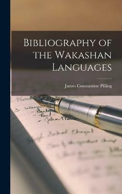 Bibliography of the Wakashan Languages(English, Hardcover, Pilling James Constantine)