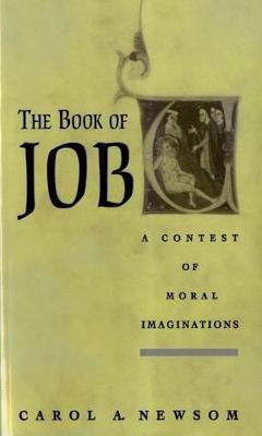 The Book of Job A Contest of Moral Imaginations(English, Paperback, Newsom Carol A)