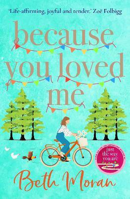 Because You Loved Me(English, Paperback, Moran Beth)
