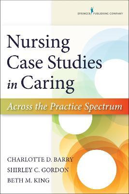 Nursing Case Studies in Caring(English, Paperback, Barry Charlotte PhD, RN, PMHCNS-BC)