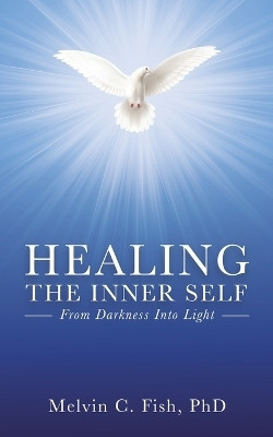 Healing the Inner Self(English, Paperback, Fish Melvin C)