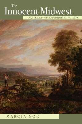 The Innocent Midwest(English, Hardcover, Noe Marcia)