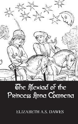 Alexiad Of The Princess Anna Comnena(English, Paperback, Dawes)