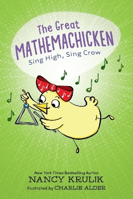 The Great Mathemachicken 3: Sing High, Sing Crow(English, Hardcover, Krulik Nancy)