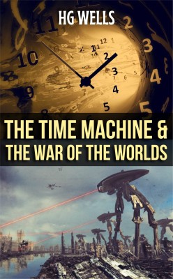 The Time Machine and The War of The Worlds: Famous of HG Wells Science Fiction Books  - Best Book to Read | All Time Best Seller | Best Books Ever(Paperback, H.G. Wells)