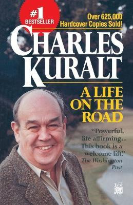 A Life on the Road(English, Paperback, Kuralt Charles)