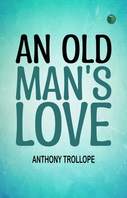 An Old Man's Love(Paperback, Anthony Trollope)