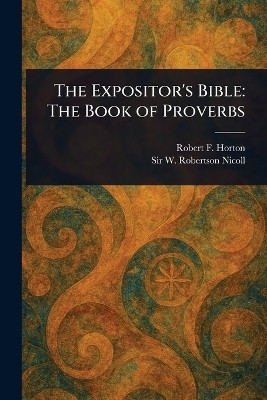 The Expositor's Bible(English, Paperback, Horton Robert F (Robert Forman))