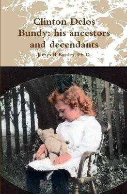 Clinton Delos Bundy(English, Hardcover, Battles James B PH D)