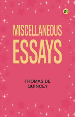 Miscellaneous Essays(Paperback, Thomas De Quincey)