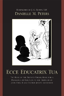 Ecce Educatrix Tua(English, Paperback, Peters Danielle M.)