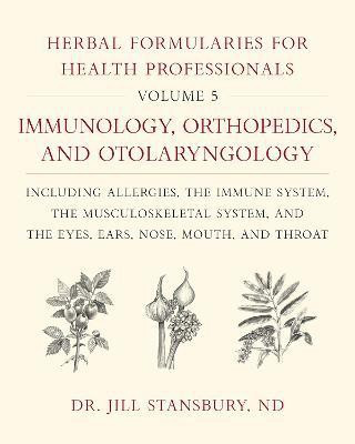 Herbal Formularies for Health Professionals, Volume 5(English, Hardcover, Stansbury Jill Dr.)