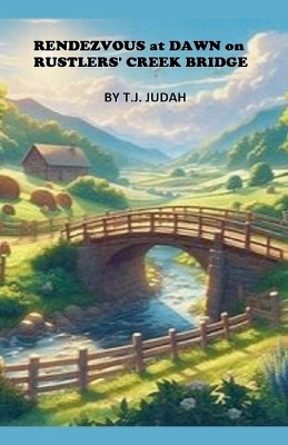 Rendezvous at Dawn on Rustlers' Creek Bridge(English, Paperback, Reasoner George R VIII)