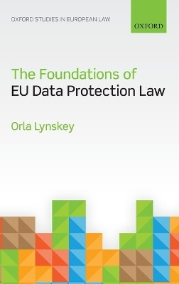 The Foundations of EU Data Protection Law(English, Hardcover, Lynskey Orla Dr)