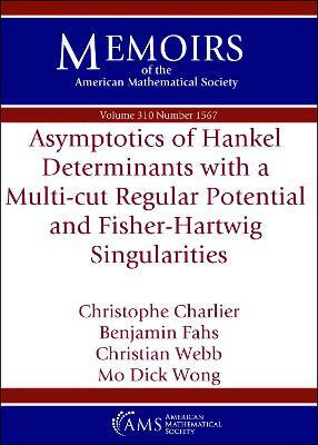 Asymptotics of Hankel Determinants with a Multi-cut Regular Potential and Fisher-Hartwig Singularities(English, Paperback, Charlier Christophe)