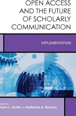 Open Access and the Future of Scholarly Communication(English, Hardcover, Smith Kevin L.)