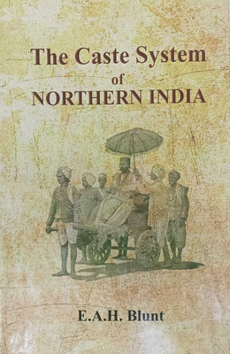 The Caste System of Northern India(Book, E.A.H. Blunt)