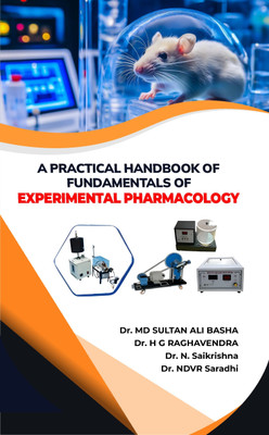 A Practical Handbook of Fundamentals of Experimental Pharmacology(Paperback, Dr. MD SULTAN ALI BASHA, Dr. H G RAGHAVENDRA, Dr. N. Saikrishna, Dr. NDVR Saradhi)