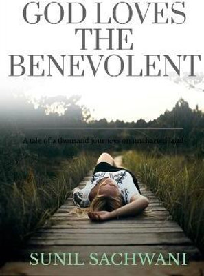 God Loves the Benevolent(English, Paperback, Sachwani Sunil)