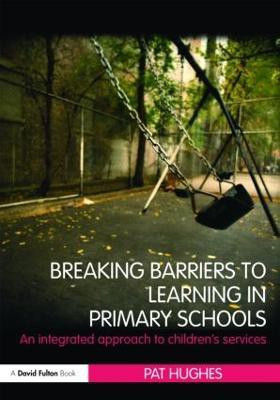 Breaking Barriers to Learning in Primary Schools(English, Paperback, Hughes Pat)
