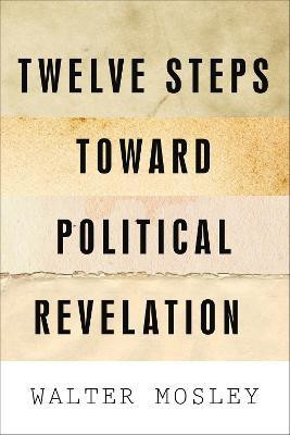 Twelve Steps Toward Political Revelation(English, Paperback, Mosley Walter)