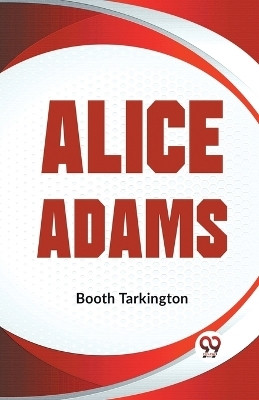 Alice Adams(English, Paperback, Tarkington Booth)