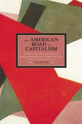 American Road To Capitalism, The: Studies In Class Structure, Economic Development And Political Conflict(English, Paperback, Post Charles)