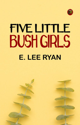 Five Little Bush Girls(Paperback, E. Lee Ryan)