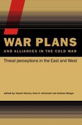 War Plans and Alliances in the Cold War  - Threat Perceptions in the East and West(English, Paperback, unknown)