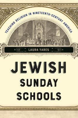 Jewish Sunday Schools(English, Hardcover, Yares Laura)