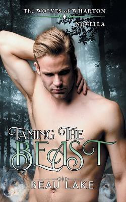 Taming the Beast(English, Paperback, Lake Beau)