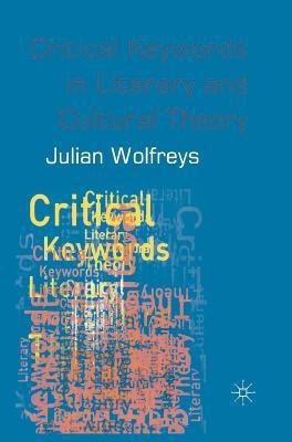 Critical Keywords in Literary and Cultural Theory(English, Electronic book text, Wolfreys Julian Dr)