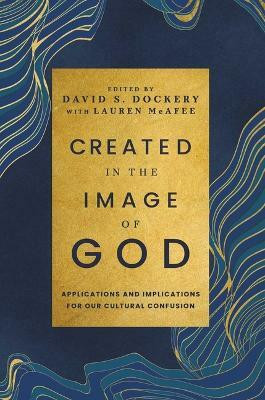 Created in the Image of God(English, Hardcover, Dockery Dr. David)