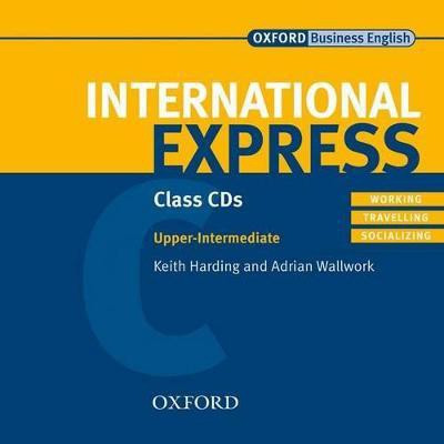 International Express: Upper-Intermediate: Class Audio CDs(English, CD-Audio, Wallwork Adrian)