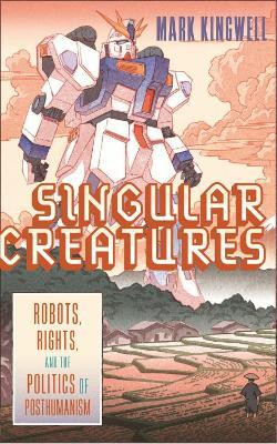Singular Creatures(English, Hardcover, Kingwell Mark)