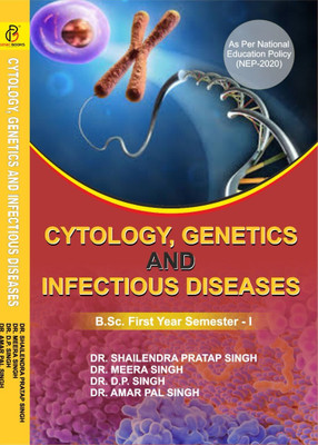 CYTOLOGY GENETICS AND INFECTIOUS DISEASES(BOOK, DR. SHAILENDRA PRATAP SINGH, DR.MEERA SINGH, DR.D.P.SINGH, DR. AMAR PAL SINGH)