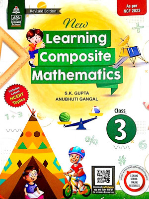 NEW LEARNING COMPOSITE MATHEMATICS CLASS 3(Paperback, S.K. GUPTA, ANUBHUTI GANGAL)