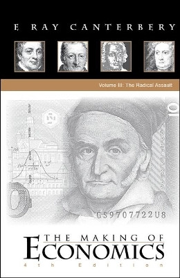 Making Of Economics, The (4th Edition) - Volume Iii: The Radical Assault(English, Hardcover, Canterbery E Ray)