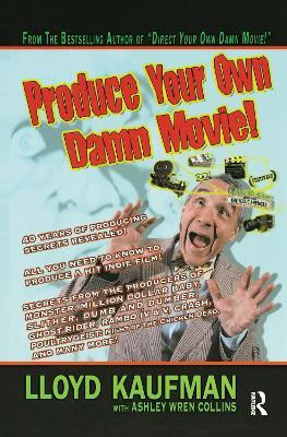 Produce Your Own Damn Movie!(English, Paperback, Kaufman Lloyd)