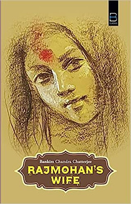 Rajamohan's Wife(Paperback, Bankim Chandra Chatterjee)