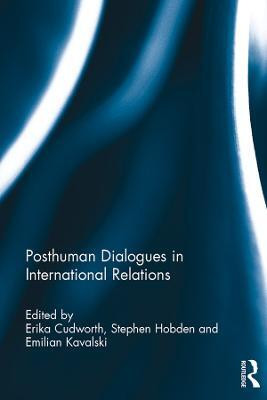 Posthuman Dialogues in International Relations(English, Electronic book text, unknown)
