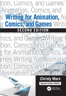 Writing for Animation, Comics, and Games(Paperback, Christy Marx)