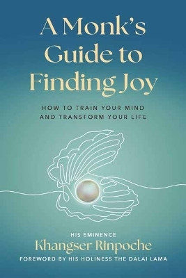 A Monk's Guide to Finding Joy(English, Paperback, Rinpoche His Eminence Khangser)