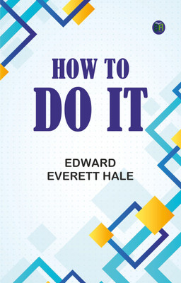 How to Do It(Paperback, Edward Everett Hale)