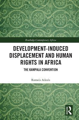 Development-induced Displacement and Human Rights in Africa(English, Paperback, Adeola Romola)